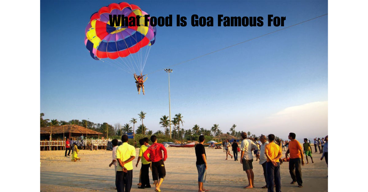 What Food Is Goa Famous For