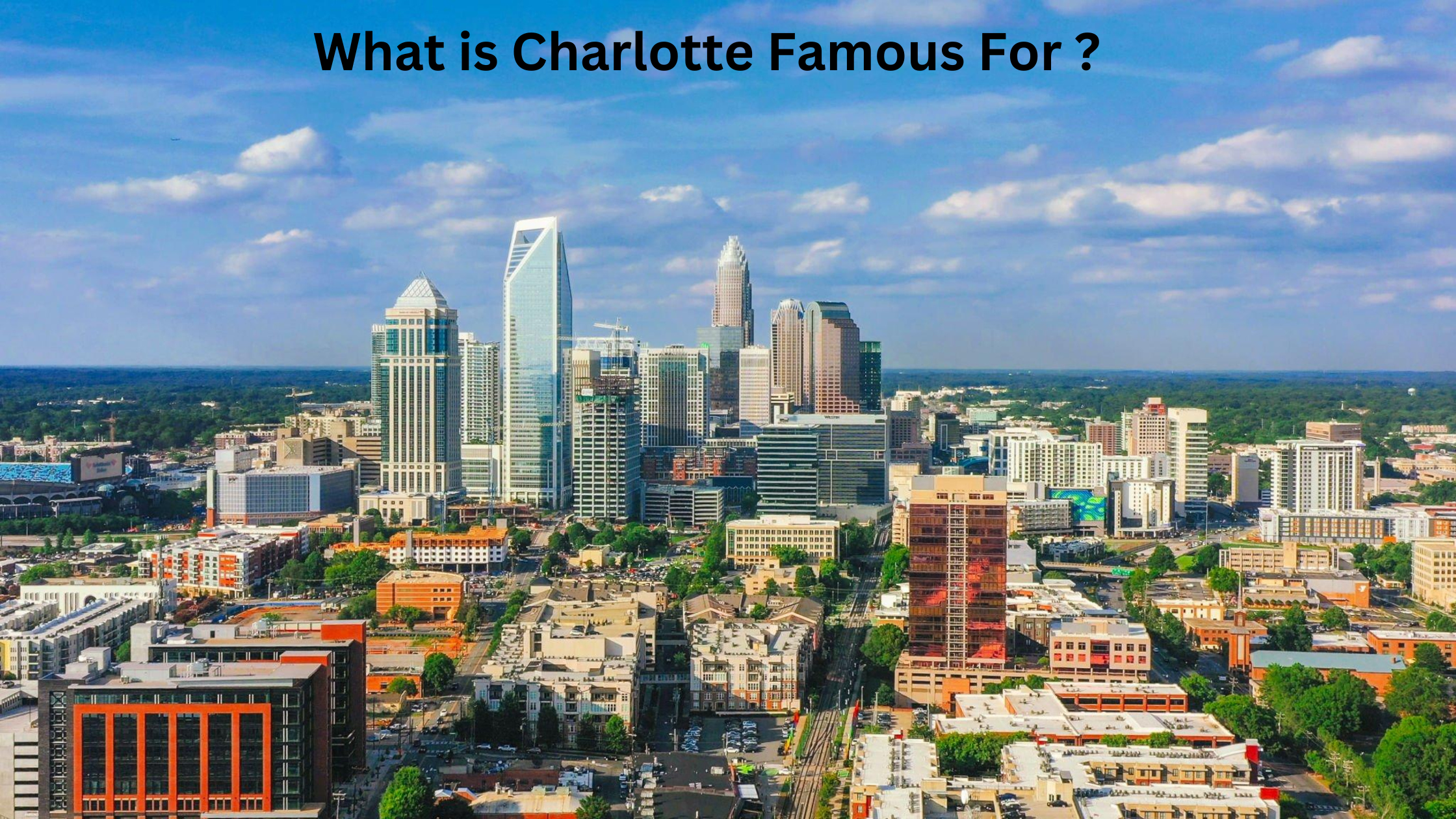 What is Charlotte Famous For