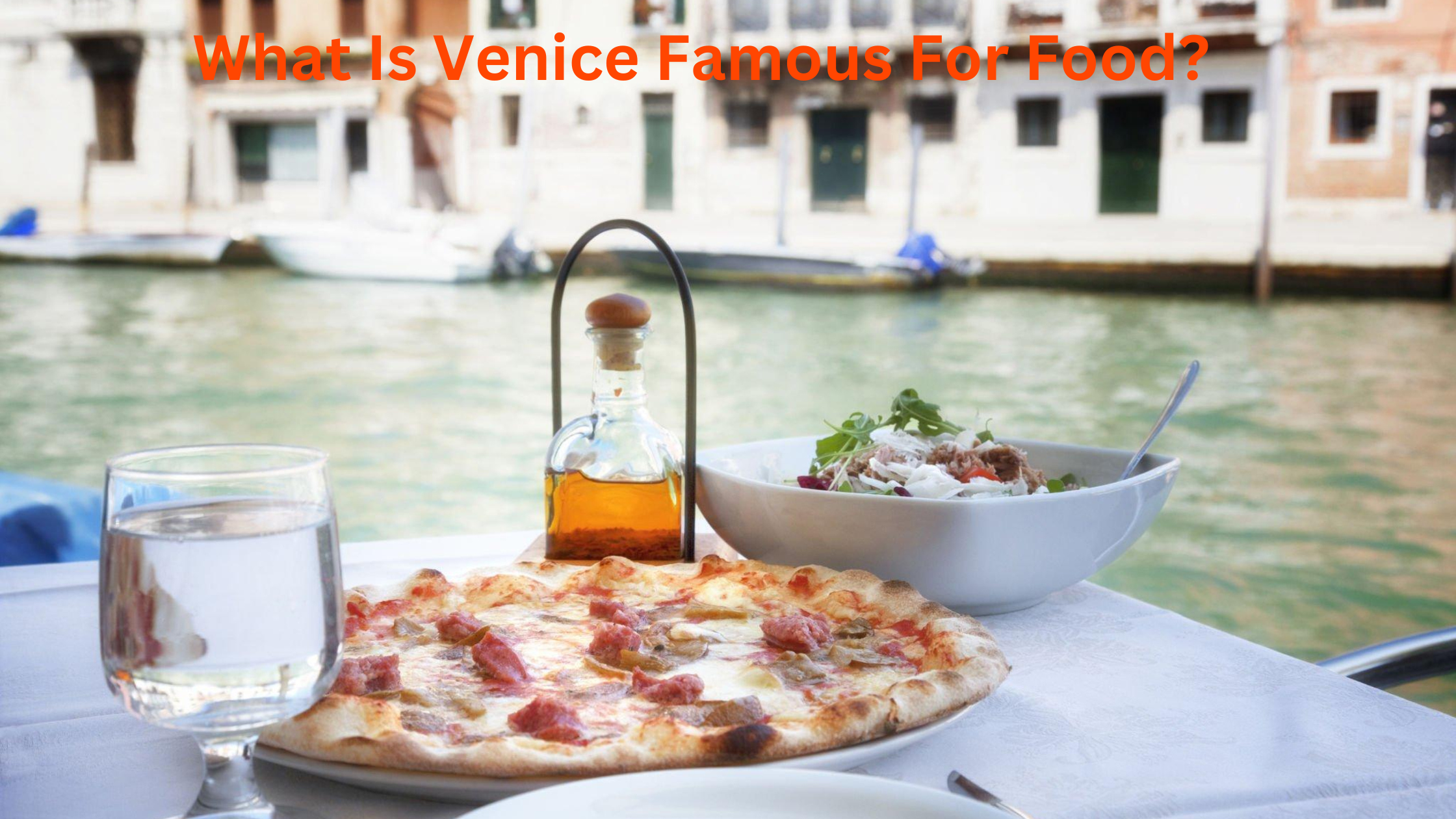 What Is Venice Famous For Food