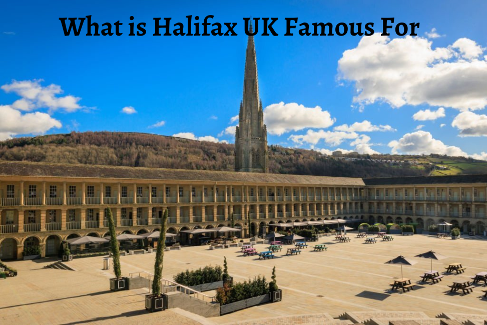 What is Halifax UK Famous For? History and Culture