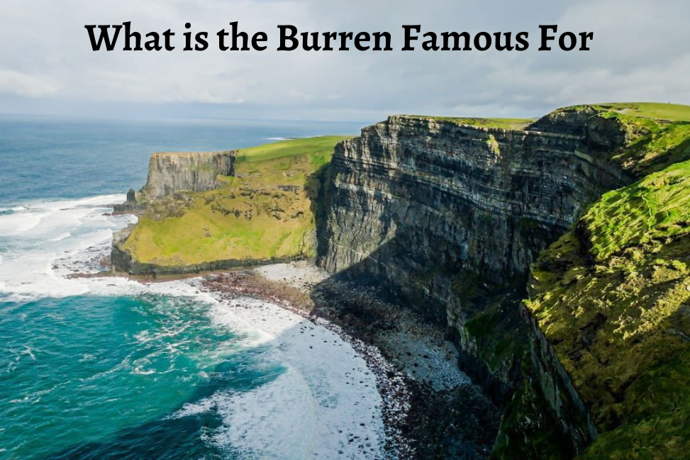 What is the Burren Famous For