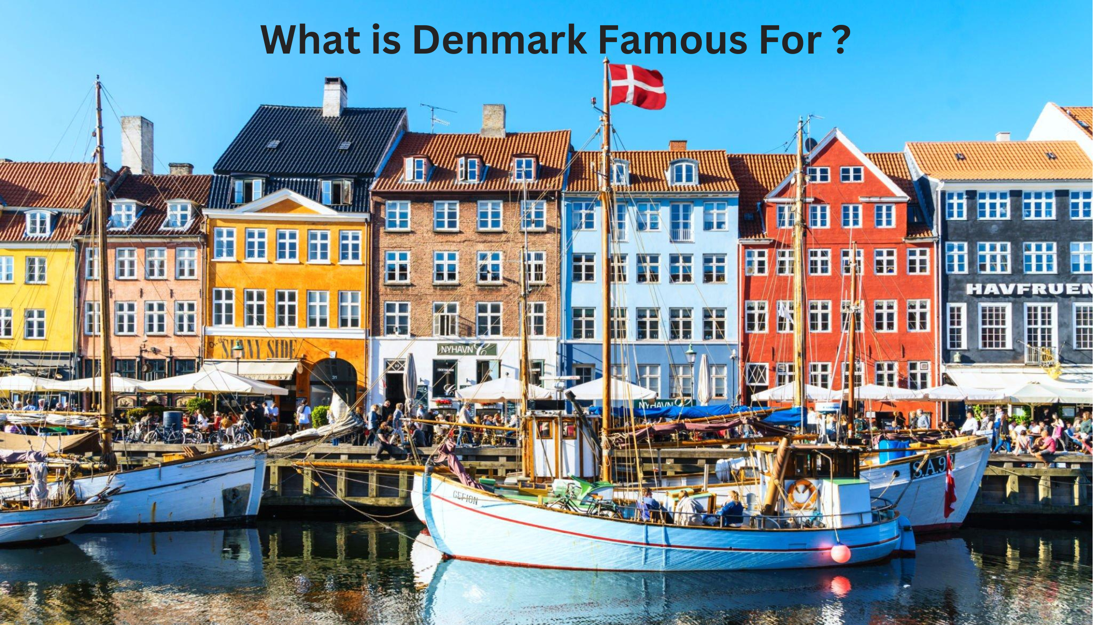 What is Denmark Famous For