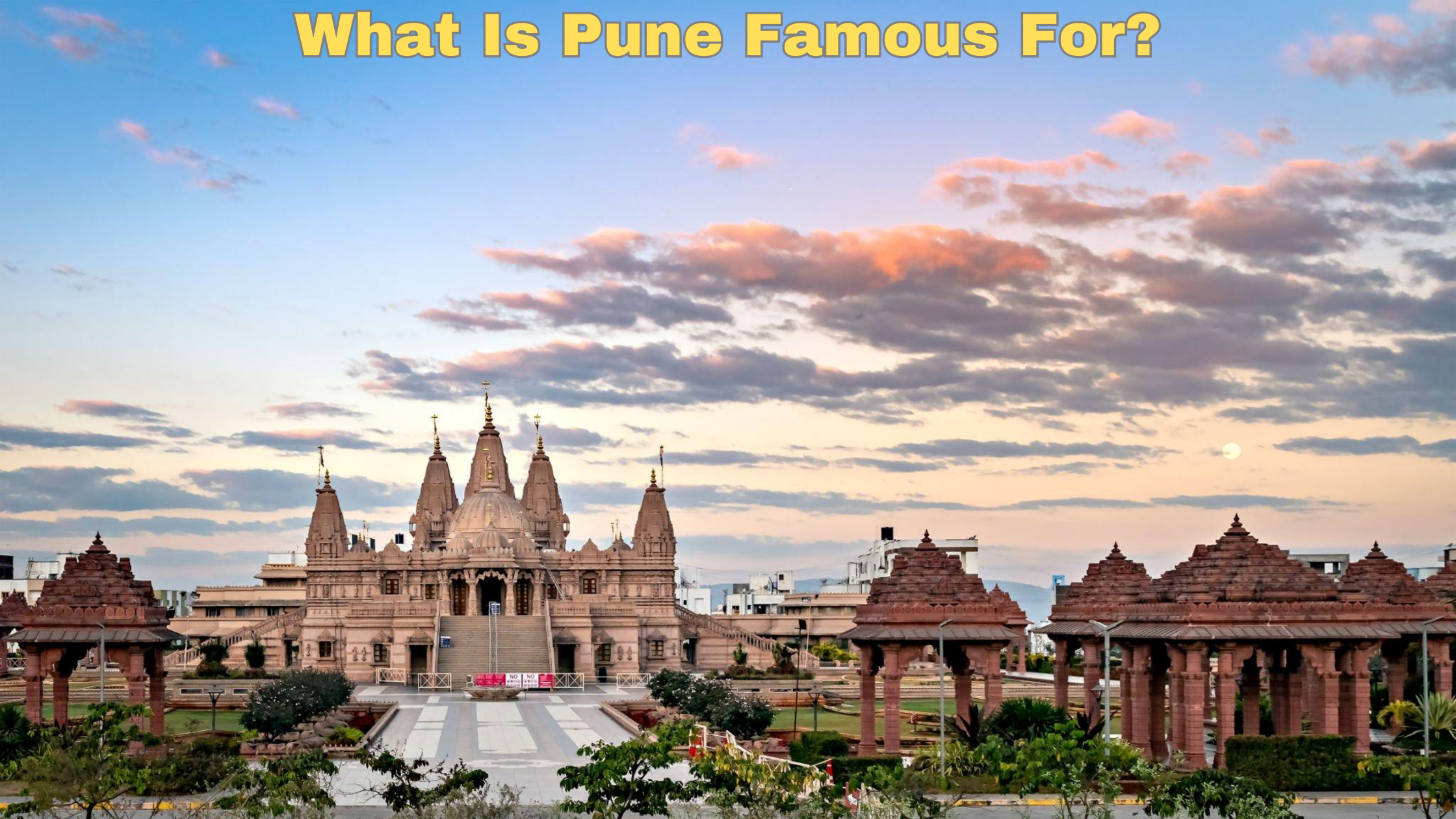 What Is Pune Famous For