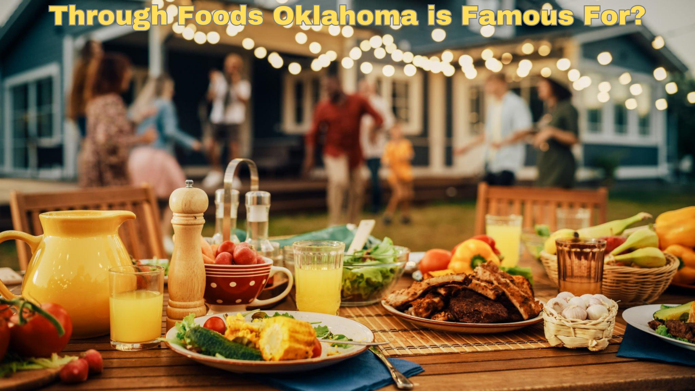 Through Foods Oklahoma is Famous For