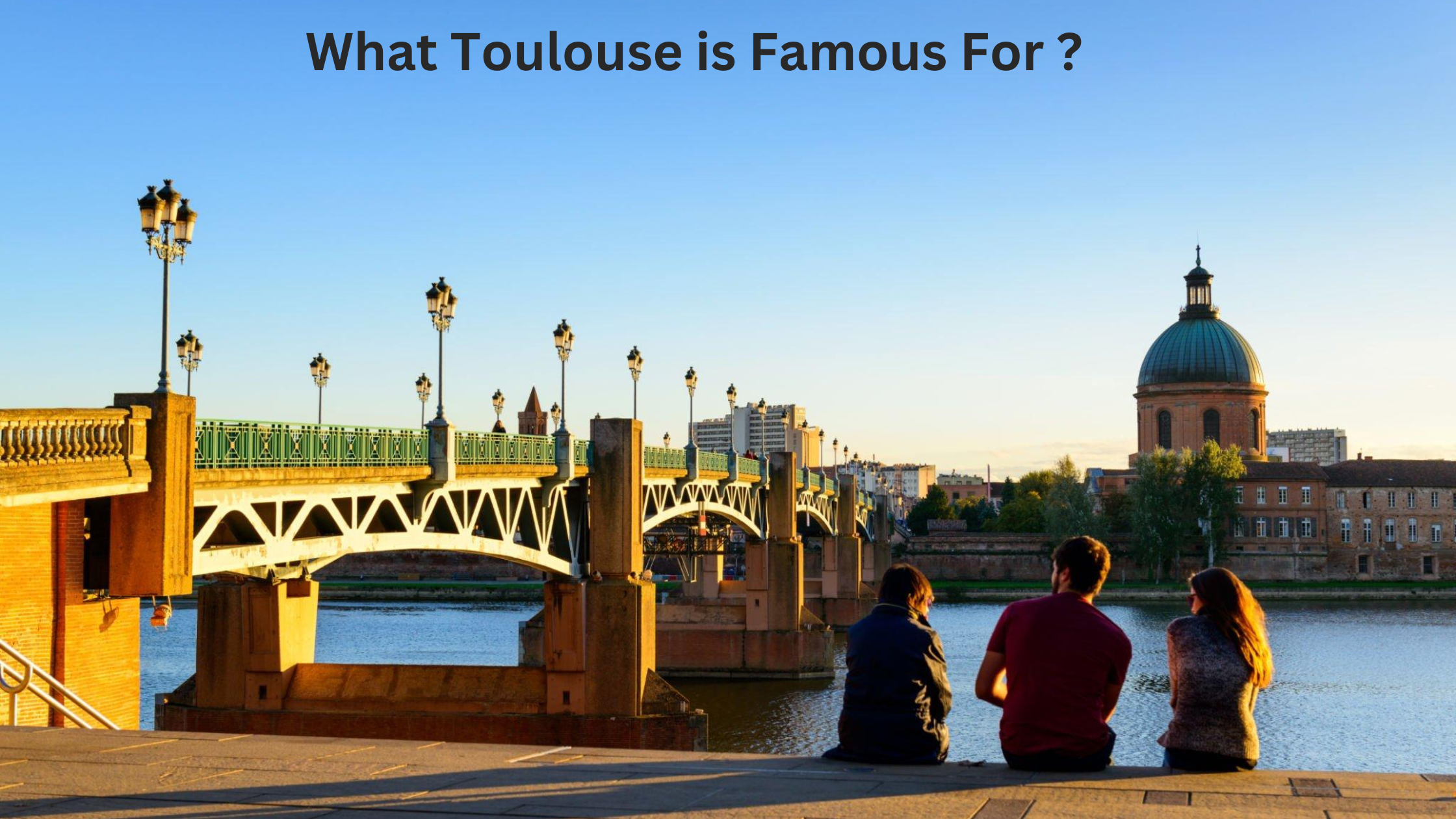 What Toulouse is Famous For