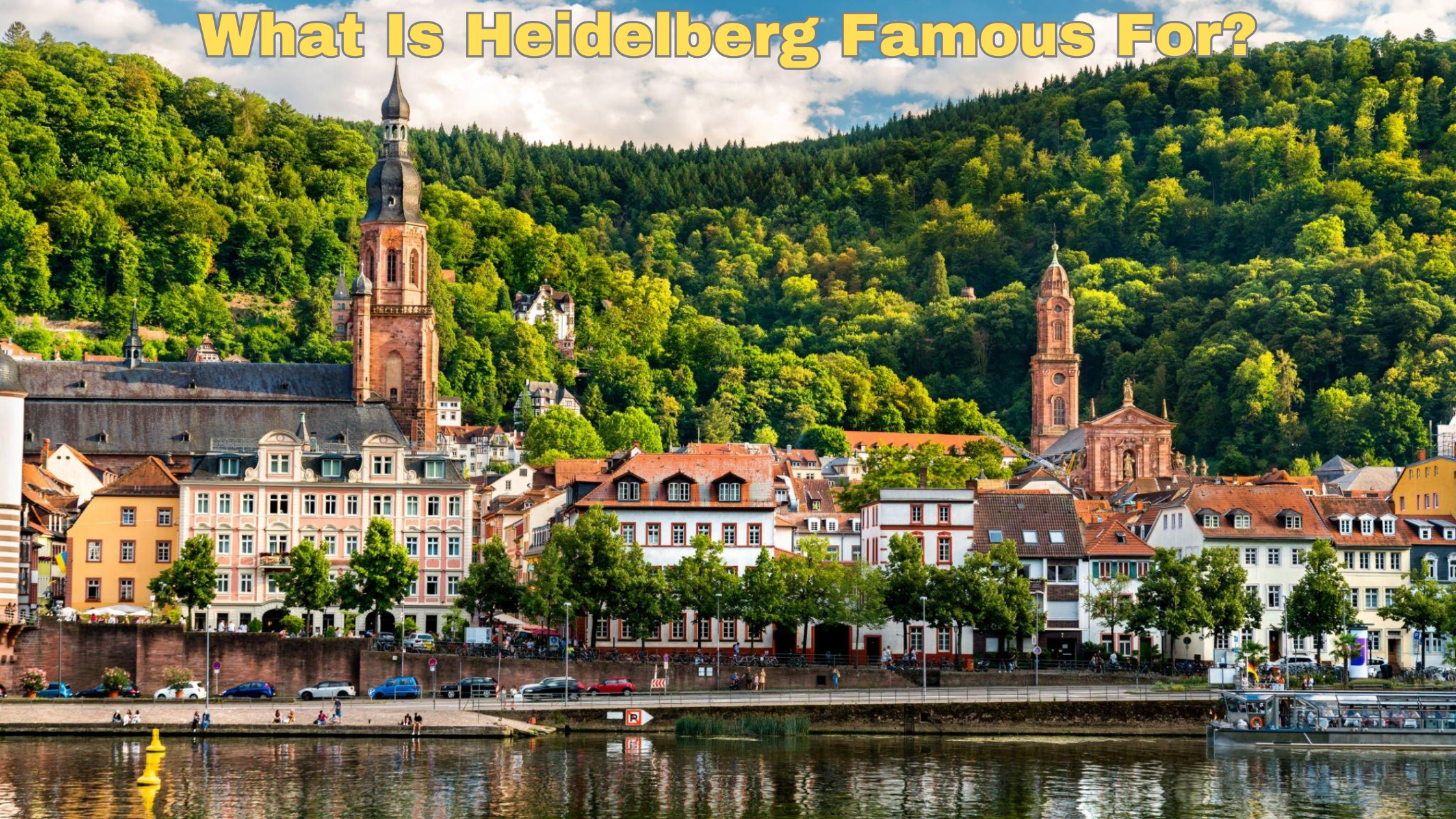 What Is Heidelberg Famous For