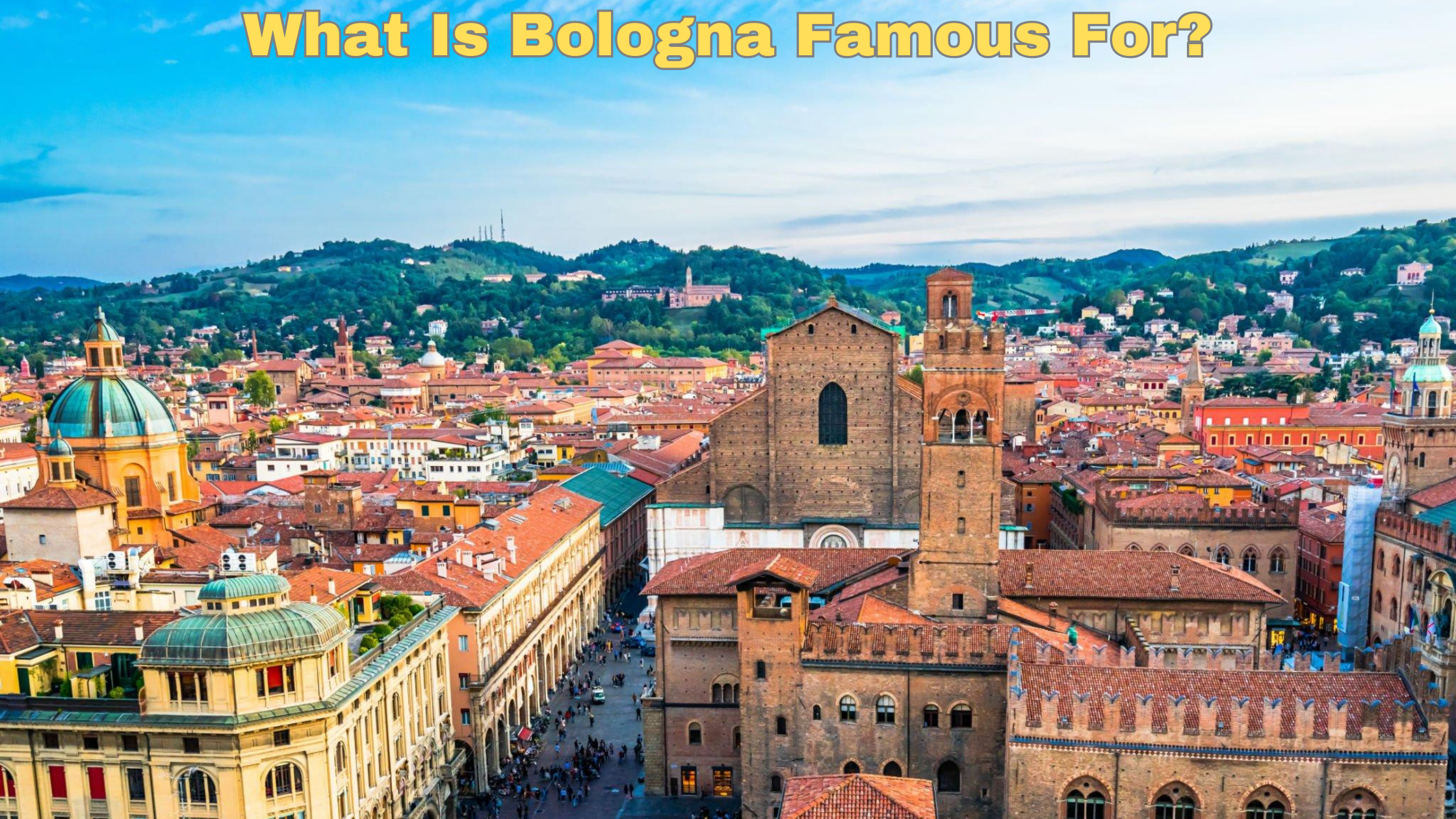 What Is Bologna Famous For