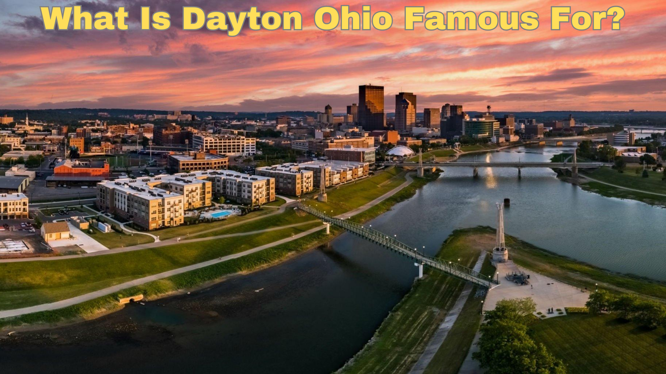 What Is Dayton Ohio Famous For