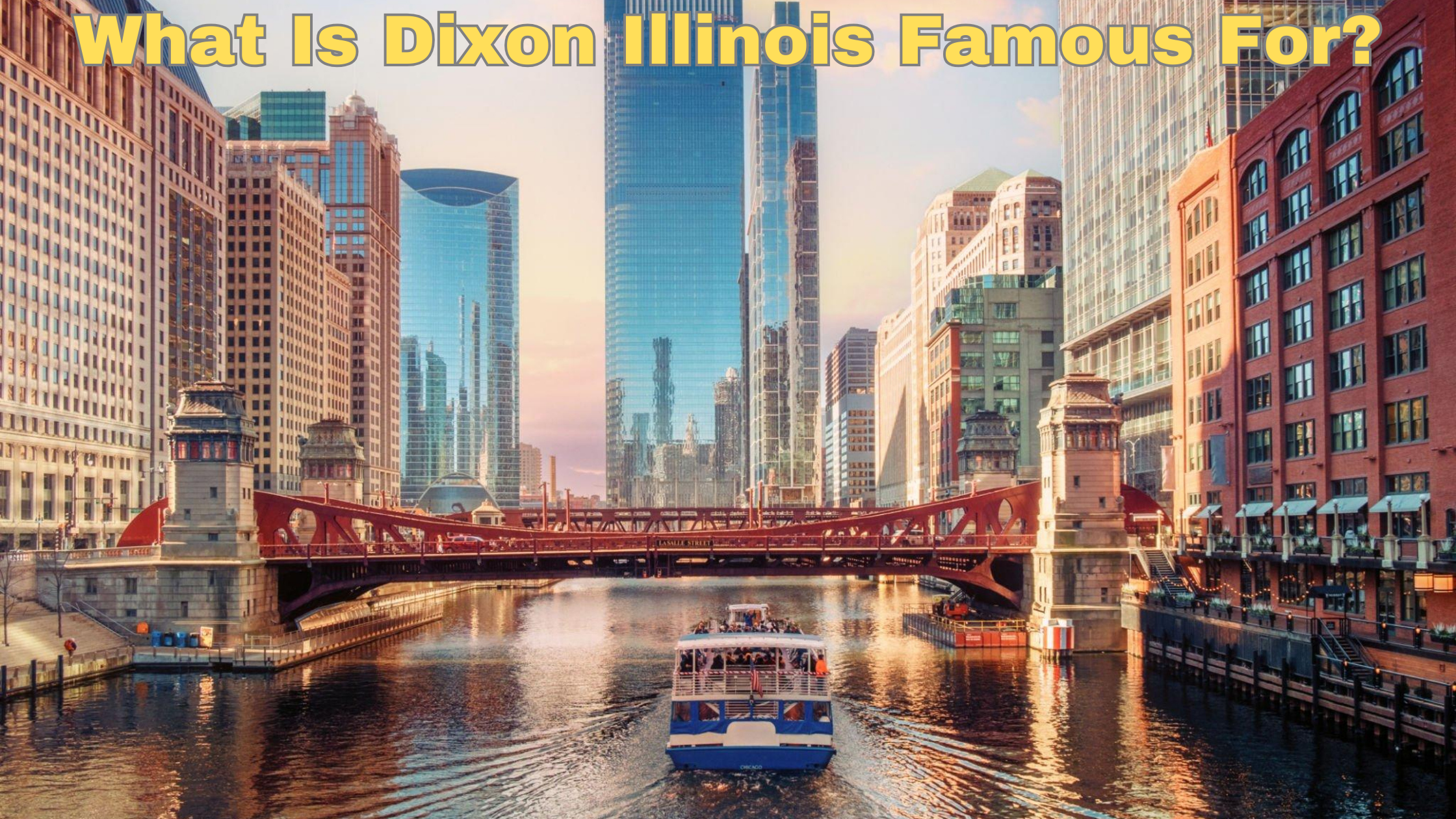 What Is Dixon Illinois Famous For