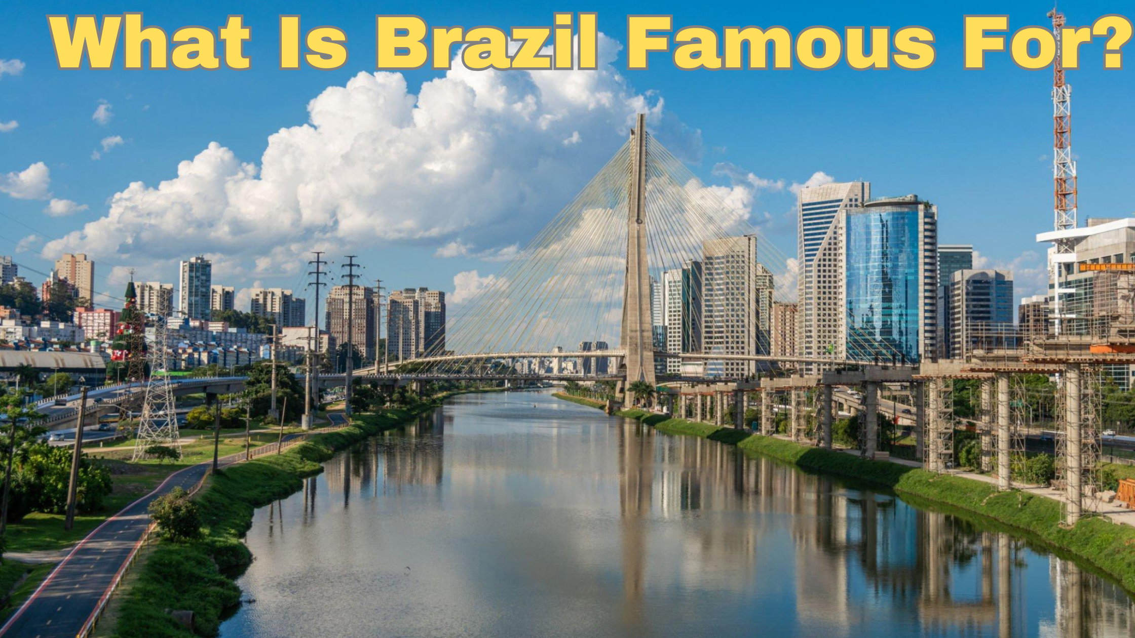 What Is Brazil Famous For