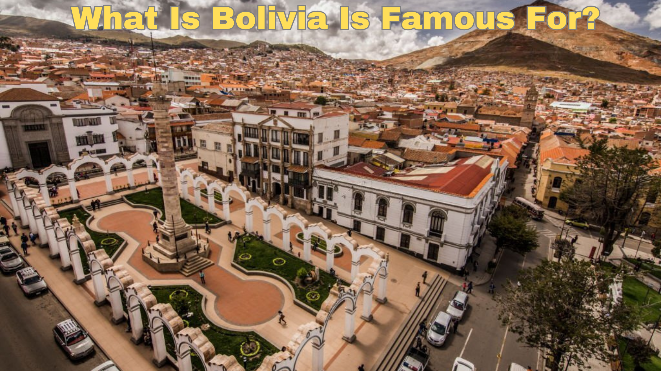 What Is Bolivia Is Famous For