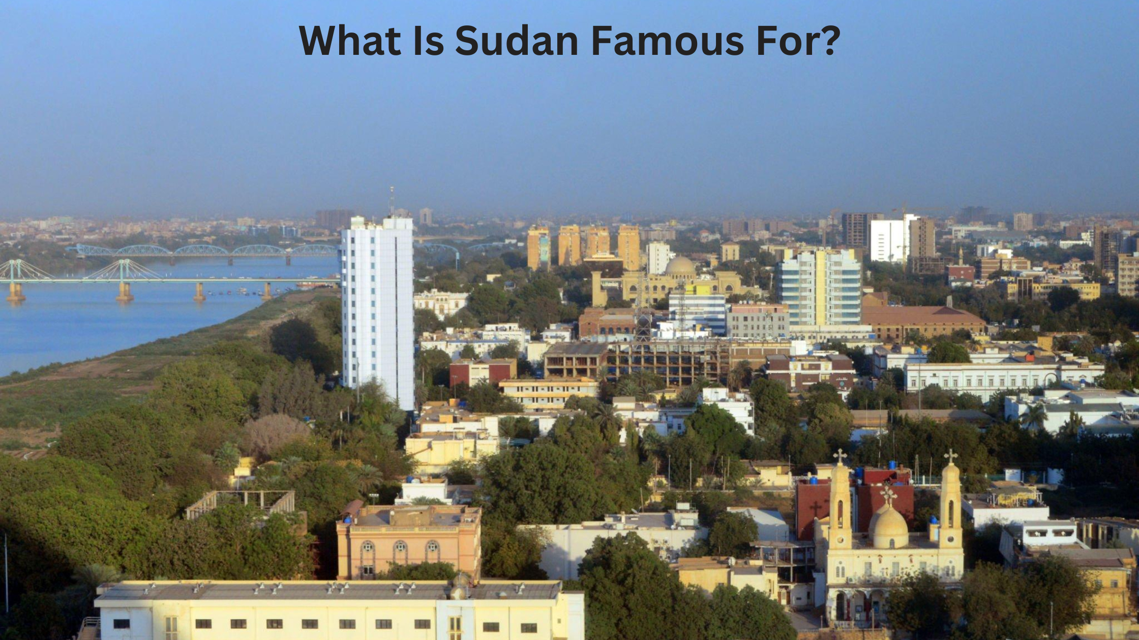 What Is Sudan Famous For