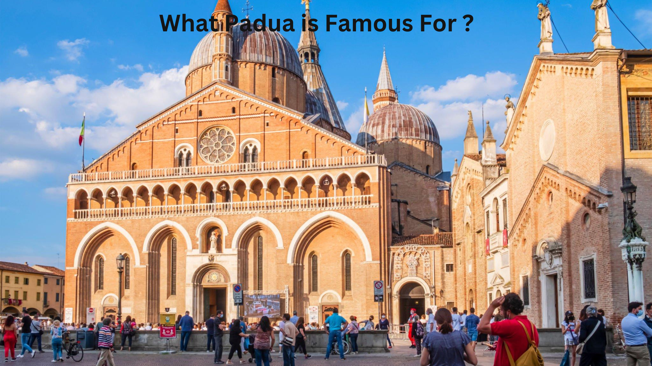 What Padua is Famous For