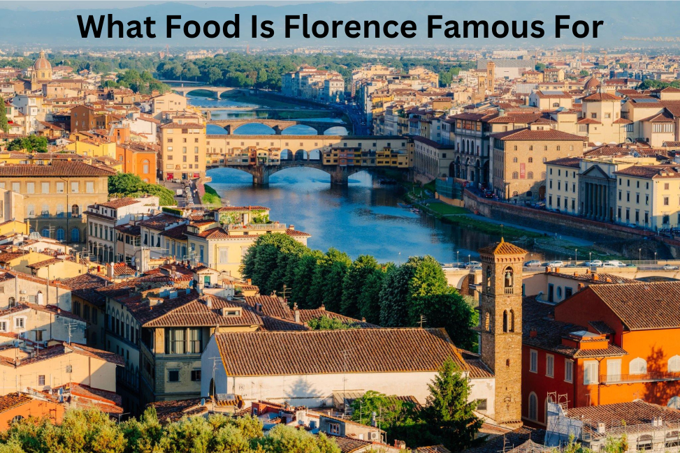 What Food Is Florence Famous For